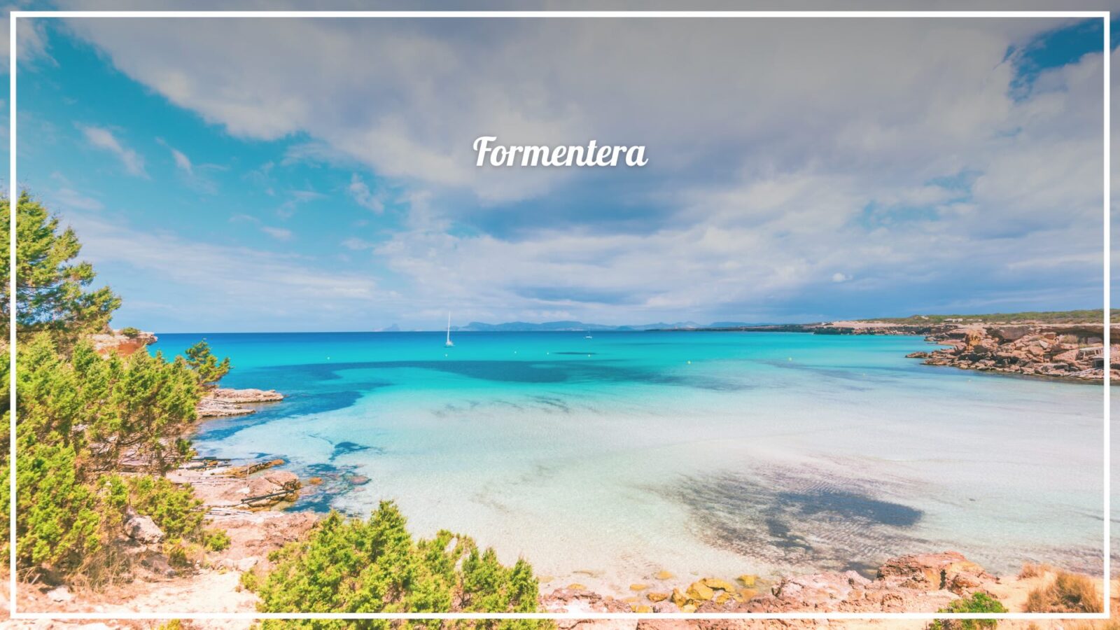 Formentera - Five Paradise Islands to Visit Once in Life