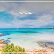 Formentera - Five Paradise Islands to Visit Once in Life
