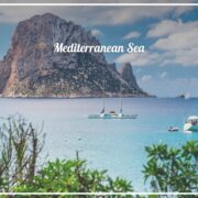 Mediterranean Sea, Six Exotic Things to Enjoy in Ibiza