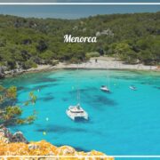 Menorca - Paradise Revealed, 5 of The most Beautiful Islands in Spain