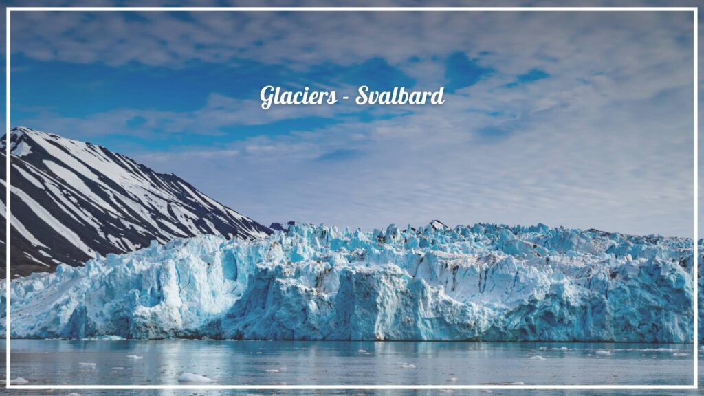 Glaciers - Svalbard - The Voyage Magazine Glaciers - Svalbard